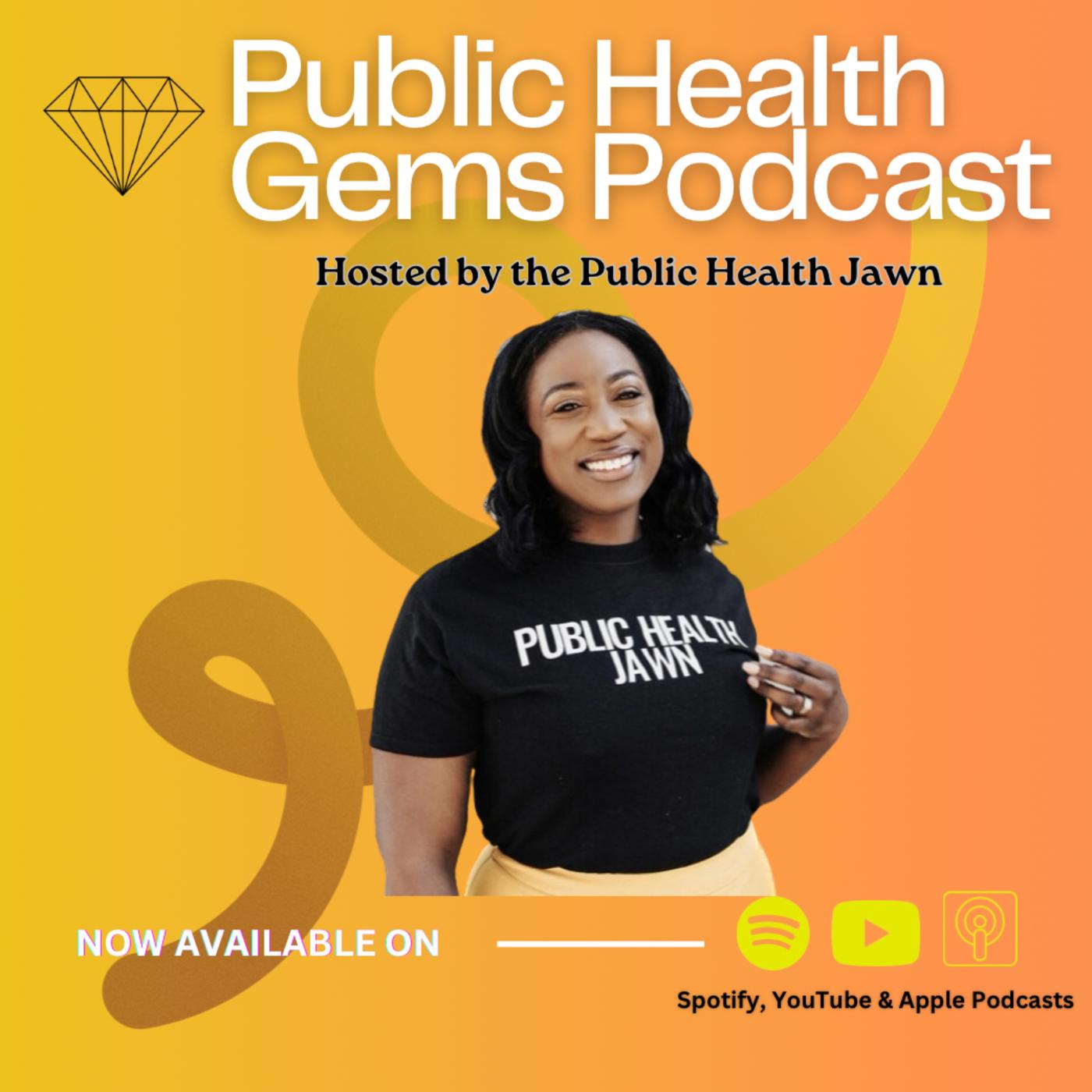 Public Health Gems (podcast) - Public Health Jawn | Listen Notes