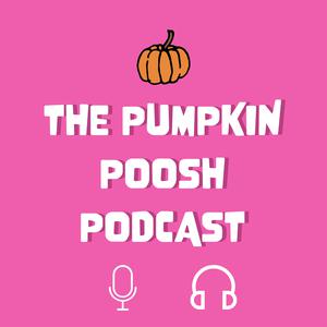 Pumpkin Poosh Podcast