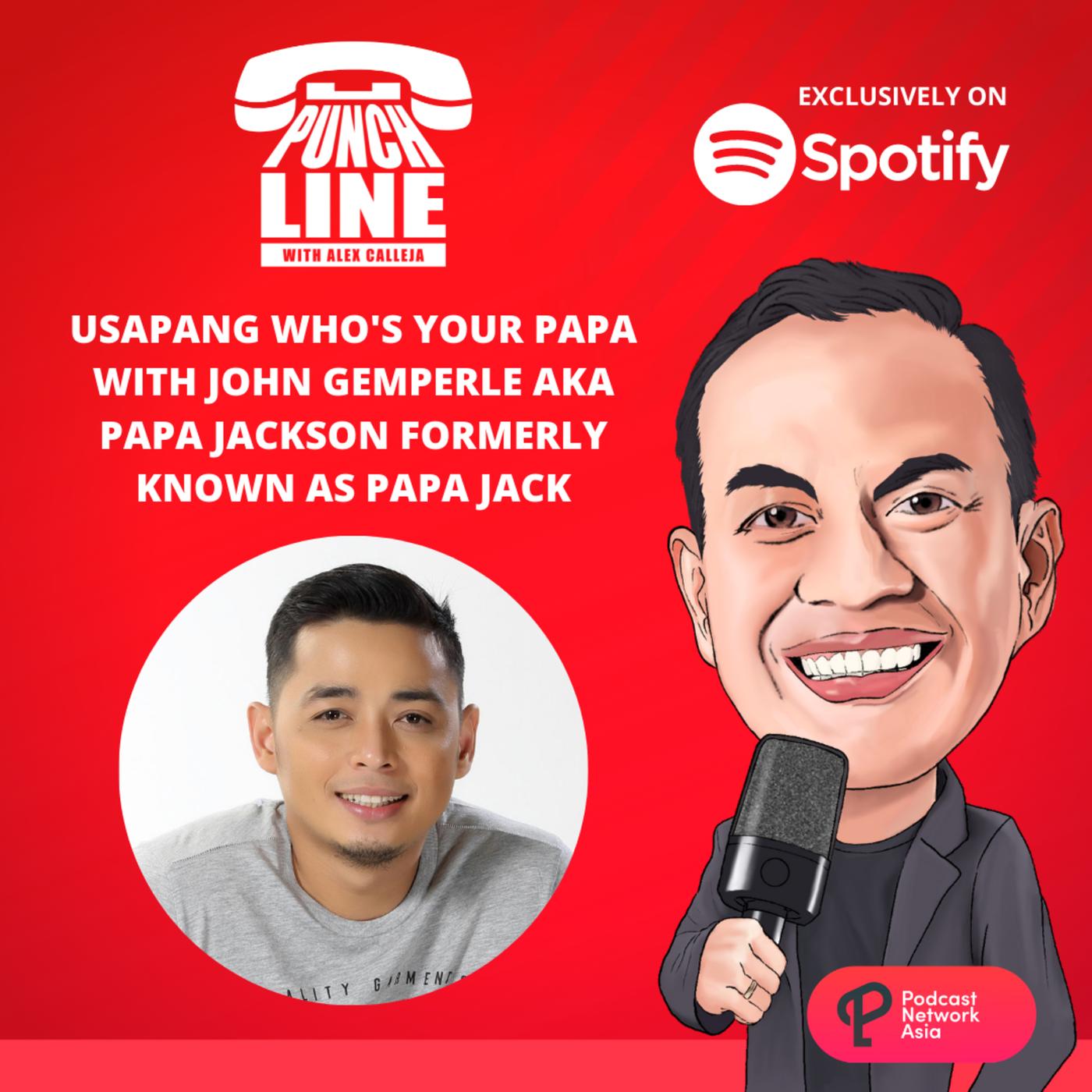 Ep. 46: Usapang Who's Your Papa with John Gemperle AKA Papa Jackson ...