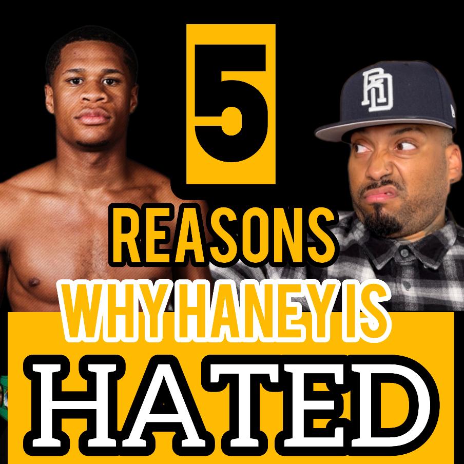 5 REASONS WHY FANS HATE DEVIN HANEY - PUNSH DRUNK BOXING (podcast ...