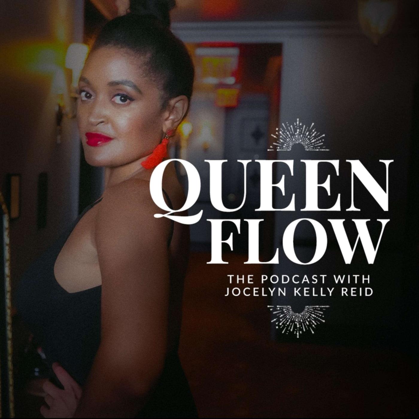 Queen Flow the Podcast - Jocelyn Kelly Reid | Listen Notes