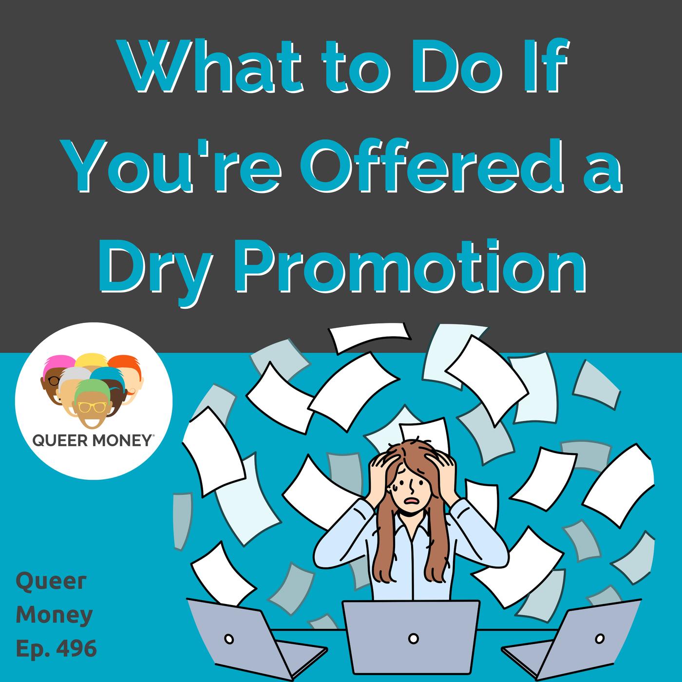 What to Do If You're Offered a Dry Promotion | Queer Money Ep 496 ...