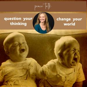 Peace Talk: Question Your Thoughts Change Your World with Grace Bell & Friends