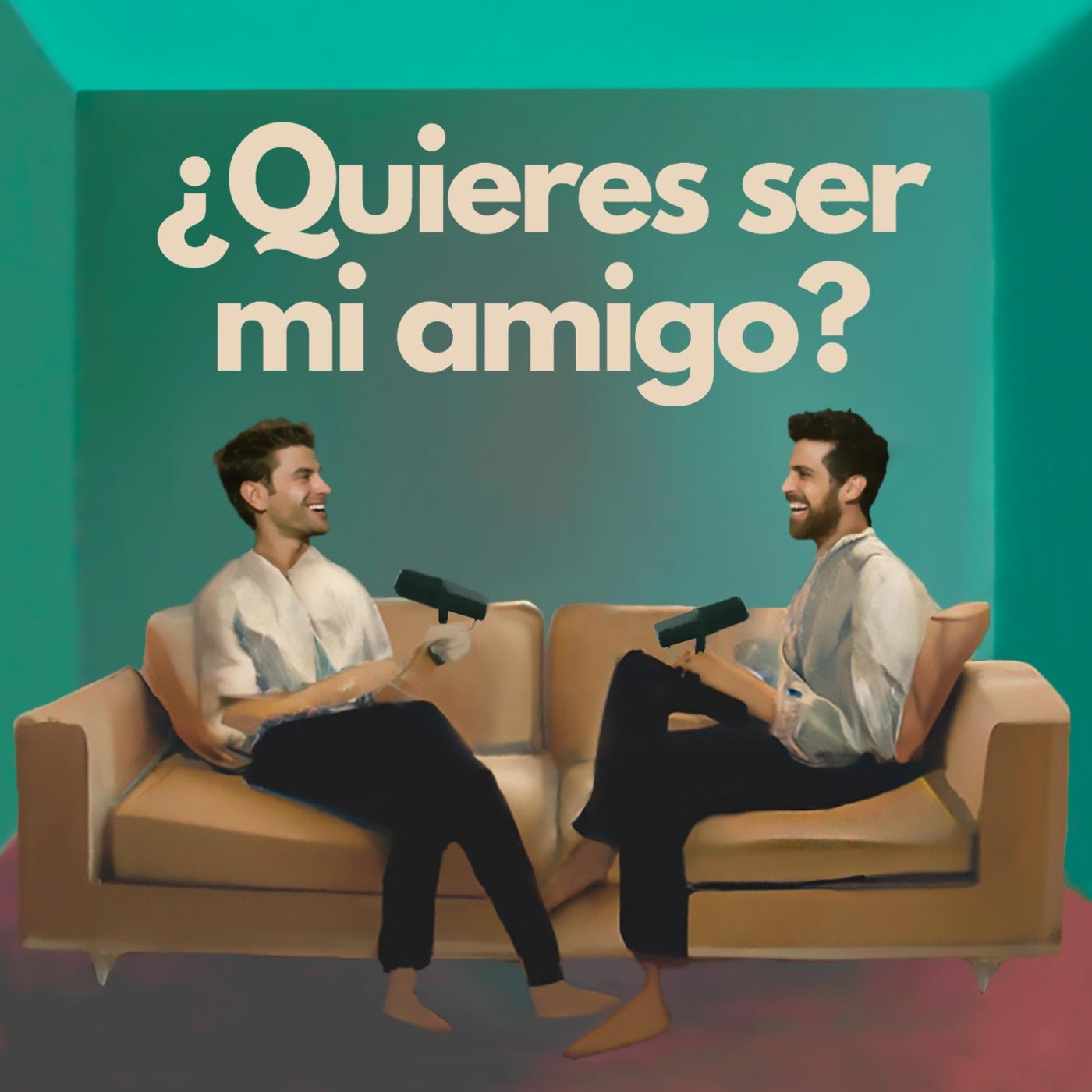 ¿Quieres Ser Mi Amigo? (podcast) ¿Quieres Ser Mi Amigo? Listen Notes