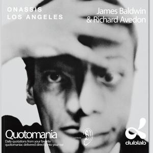 QUOTOMANIA 359: James Baldwin and Richard Avedon