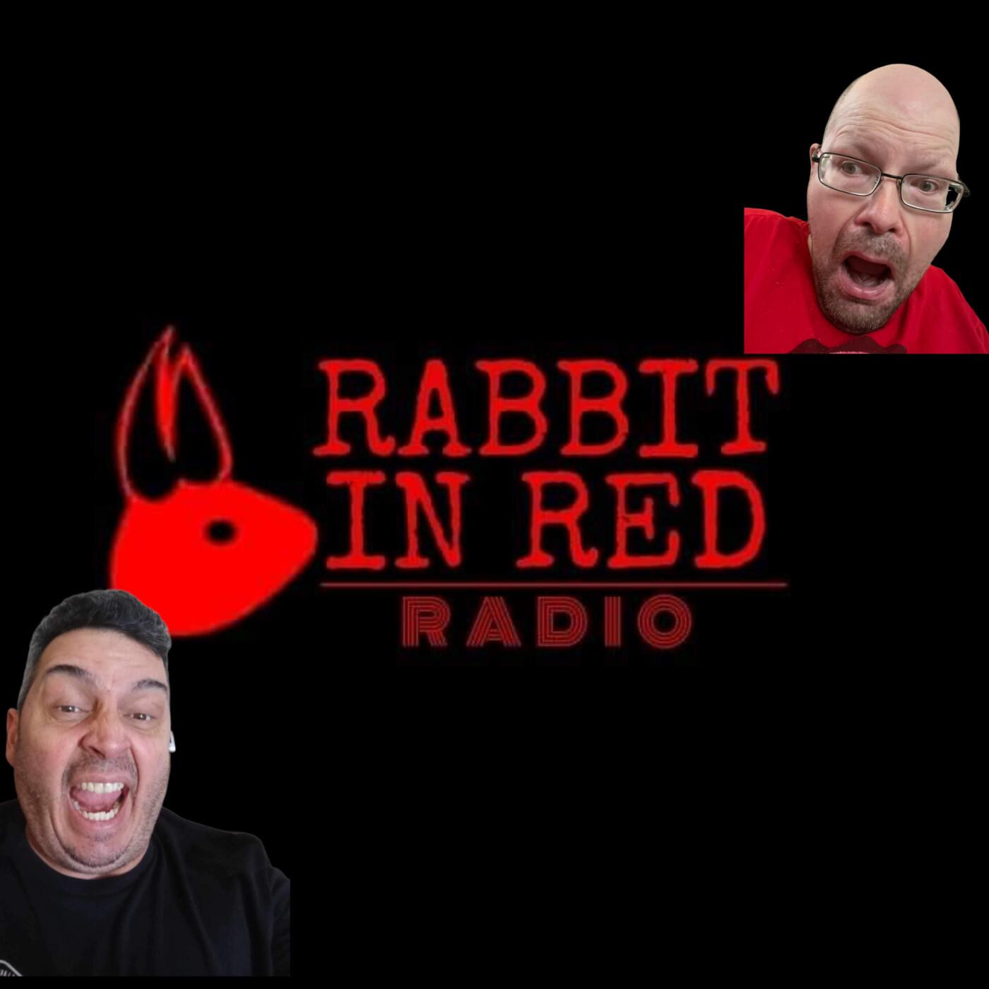 Rabbit In Red Radio 5-22-2025 - Rabbit In Red Radio (podcast) | Listen ...