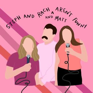 RACH, STEPH &amp; MATT AREN'T FUNNY 