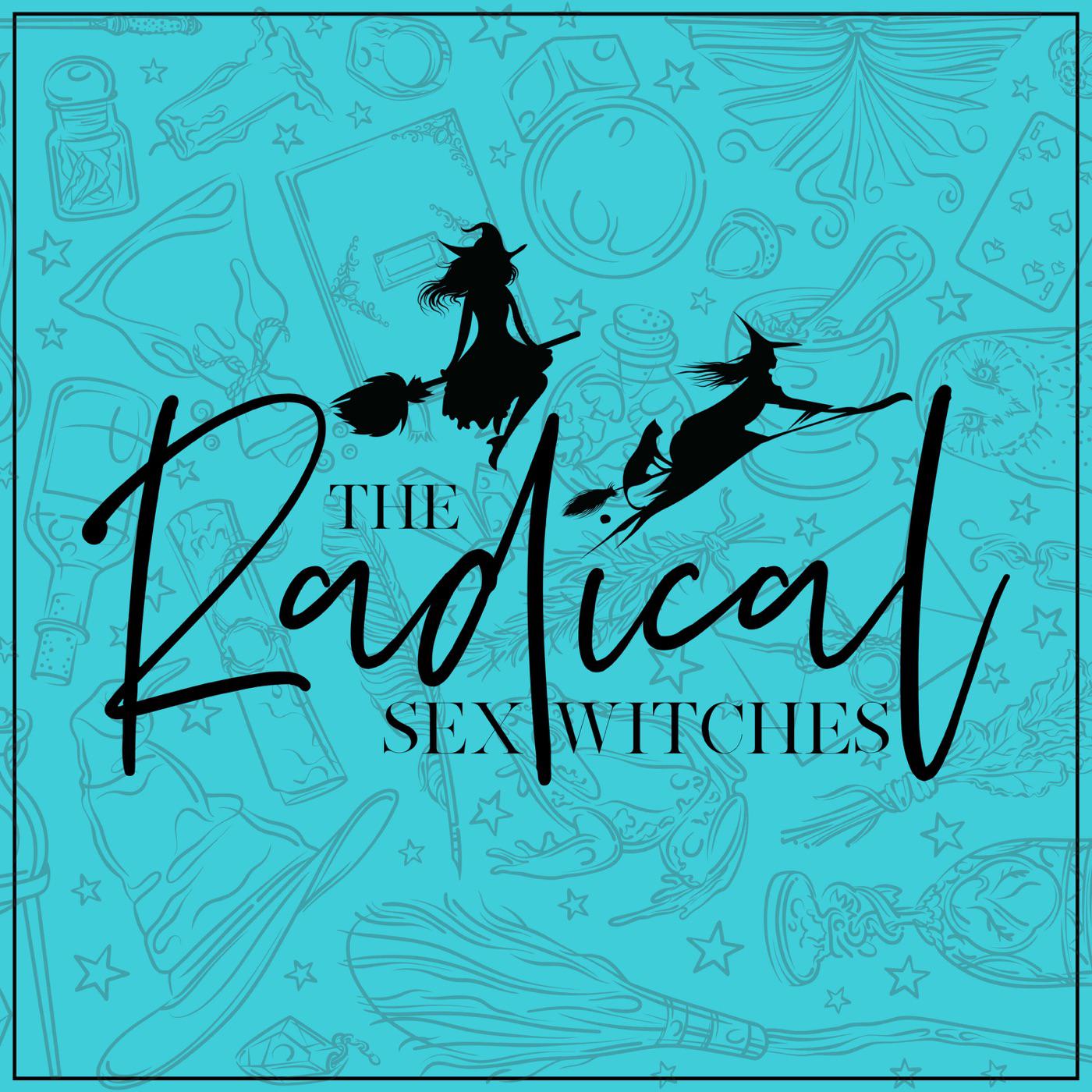 The Radical Sex Witches (podcast) - Carla Wainwright & Little Leah | Listen  Notes