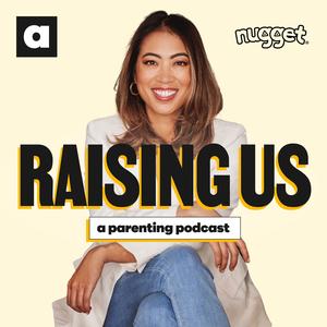 Raising Us: A Parenting Podcast