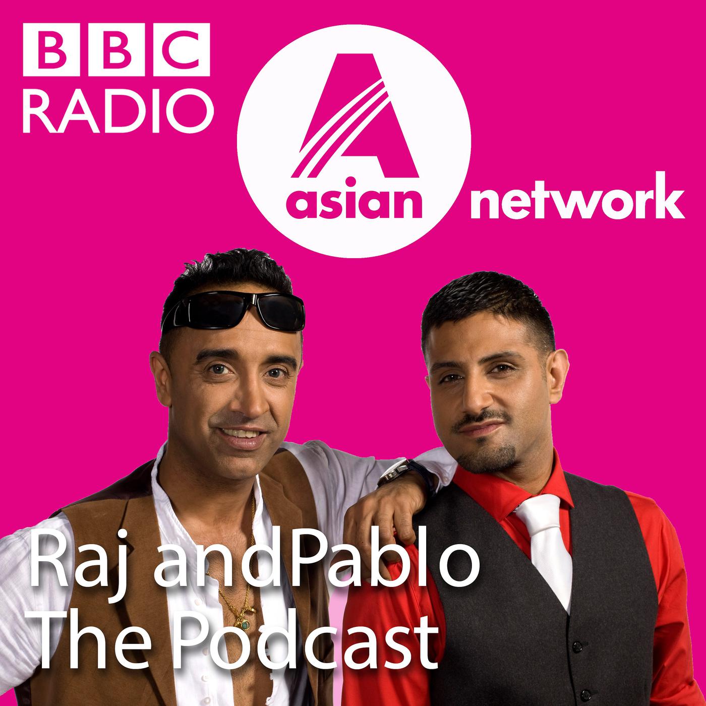 Raj and Pablo: The Podcast - BBC Asian Network | Listen Notes