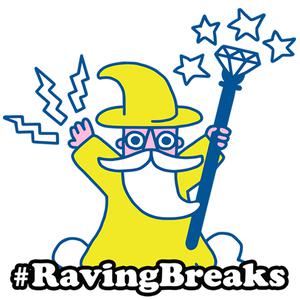 Raving Breaks