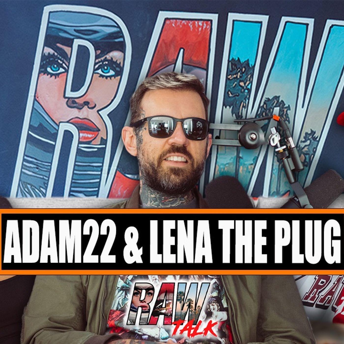 ADAM22 & LENA MADE ME DO IT... - RAWTALK (podcast) | Listen Notes