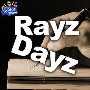 Rayz Dayz: Weekly Diary Podcast with Ray Taylor - Artist, Podcaster, Business Owner