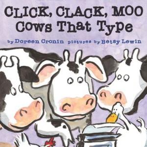 Click Clack Moo: Cows That Type by Doreen Gronin