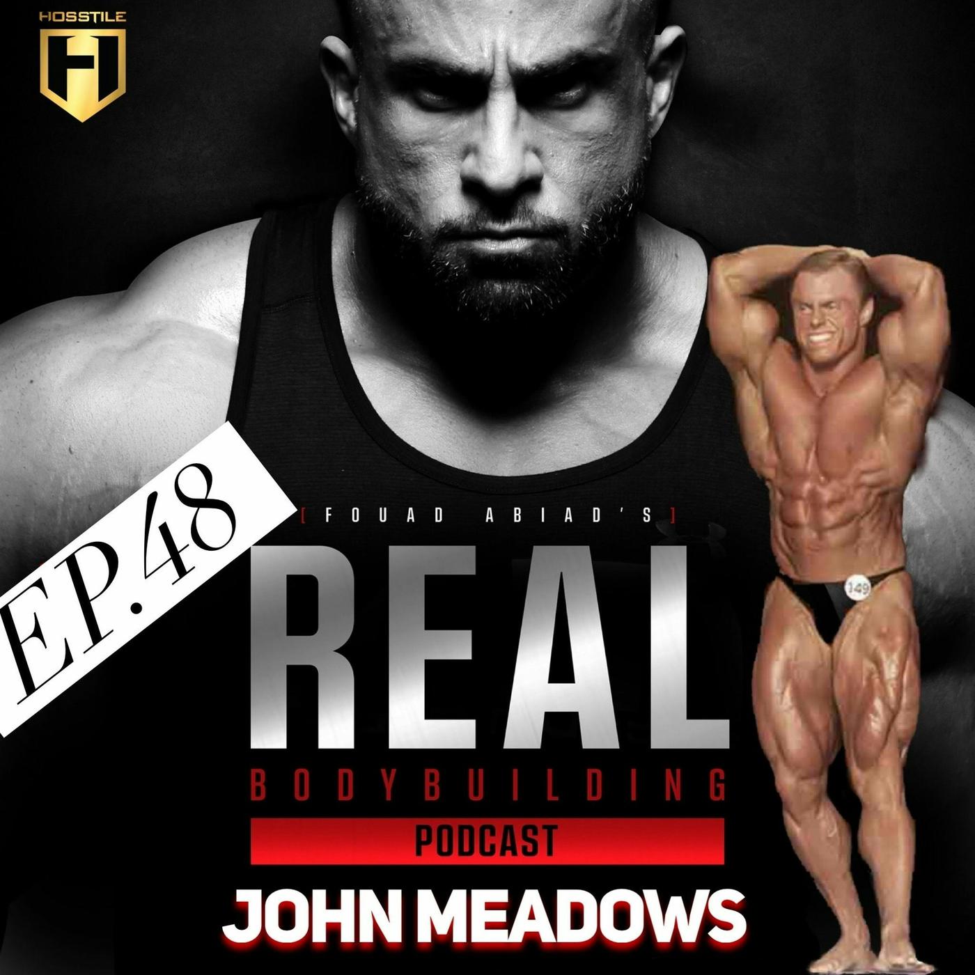 MY CONTEST PREP DIET John Meadows Real Bodybuilding Podcast Ep.48