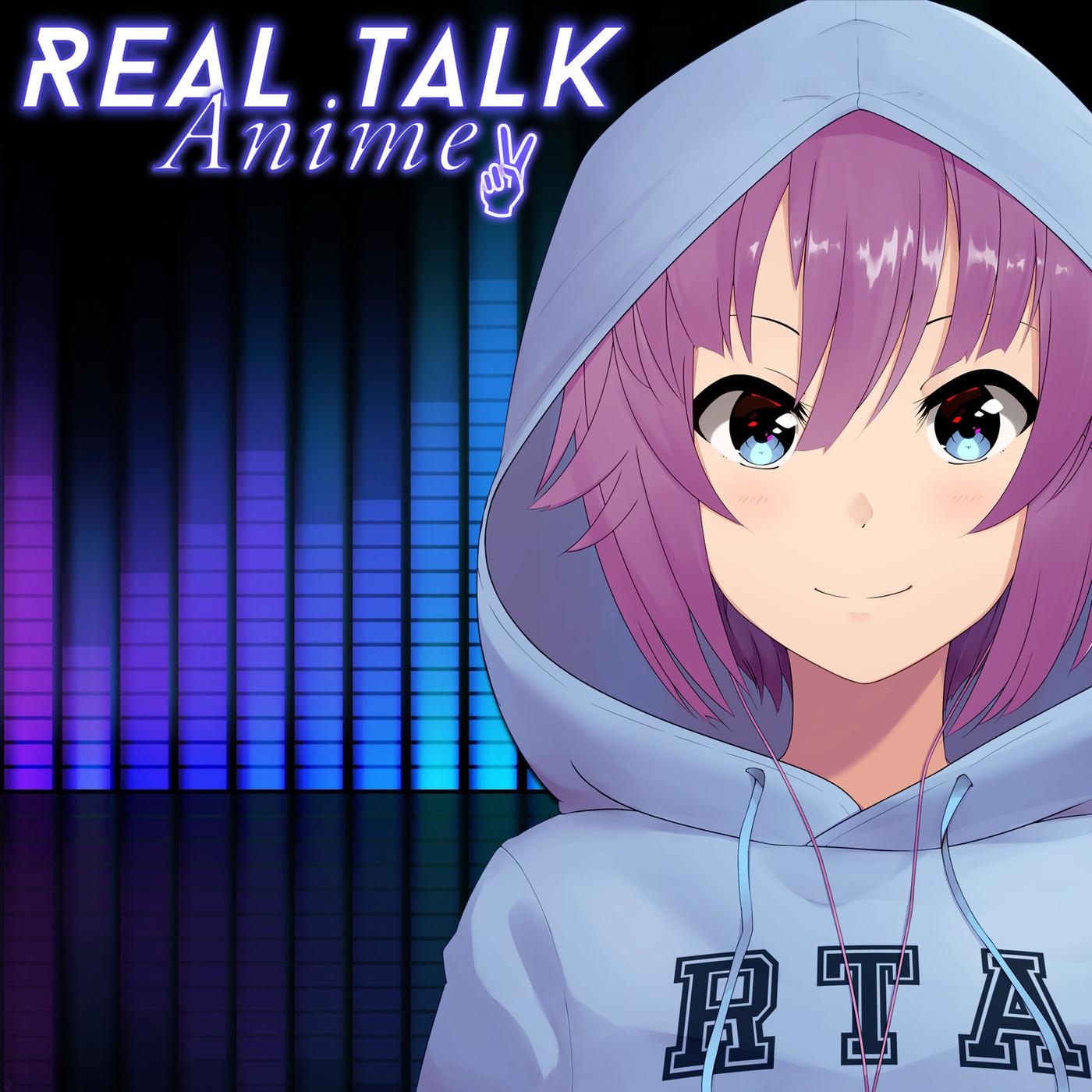 Real Talk Anime (podcast) - Bruuke, Link, and Quarbit | Listen Notes