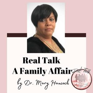 Real Talk by Dr. Mary Hancock