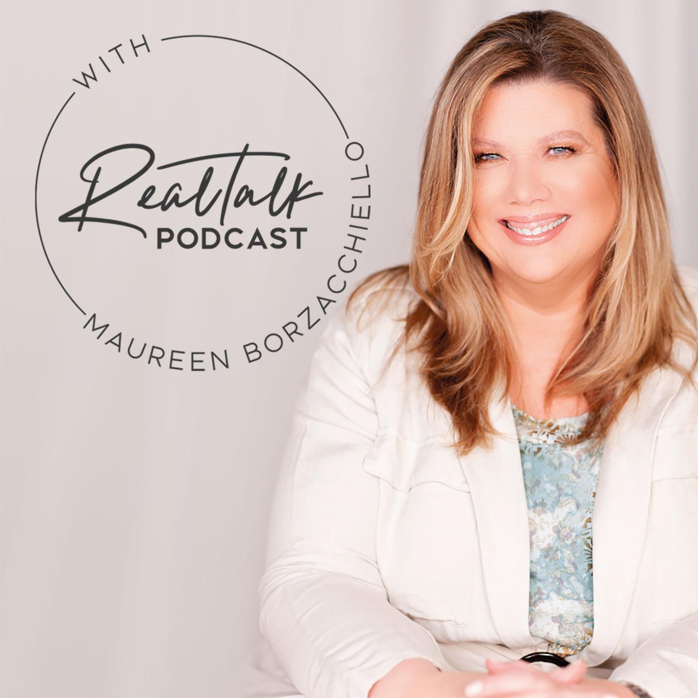 RealTalk Podcast with Maureen Borzacchiello