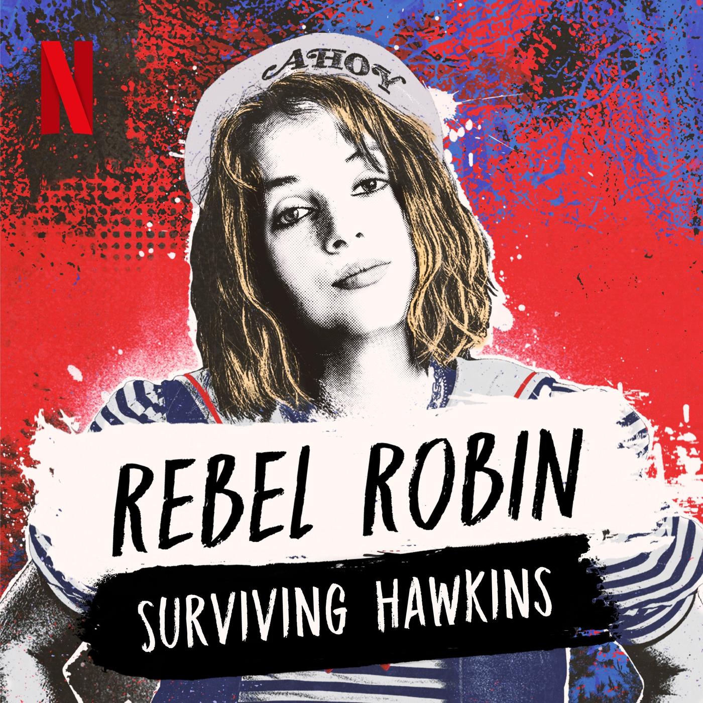 Rebel Robin: Surviving Hawkins (A Stranger Things Podcast) | Listen Notes