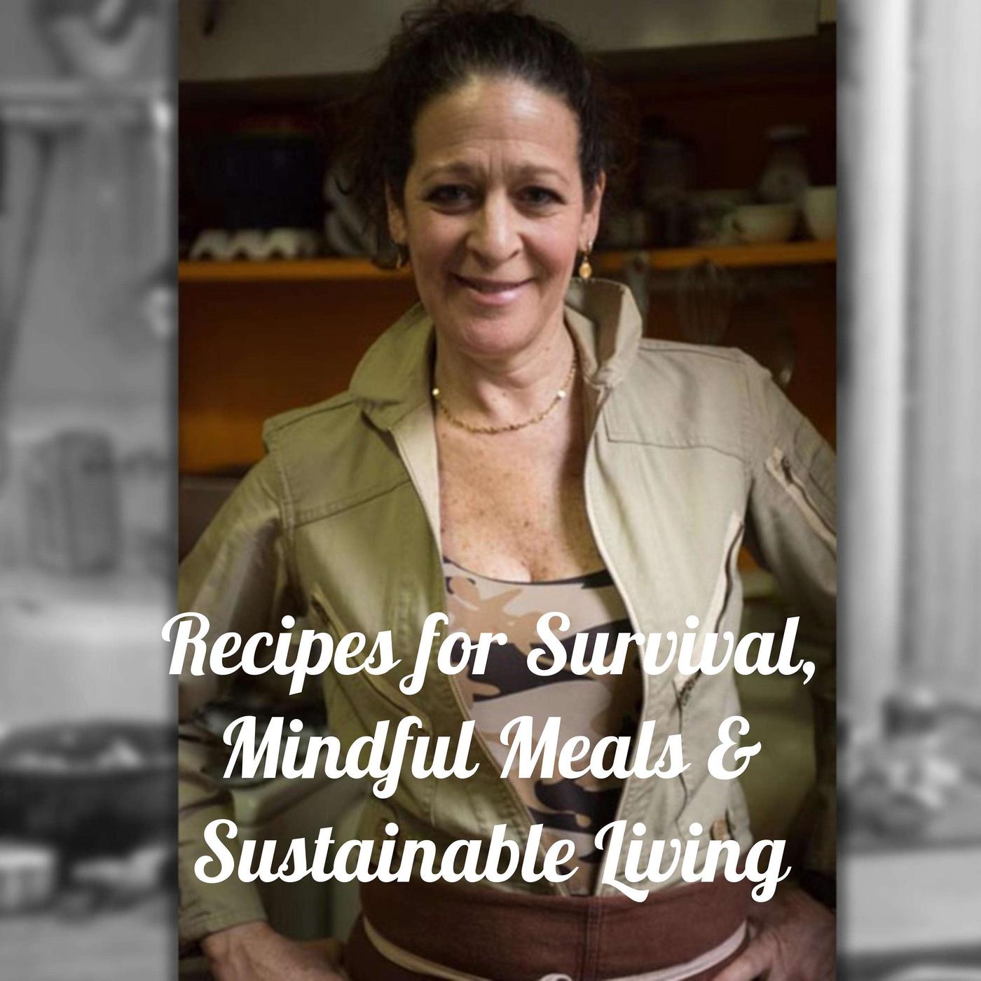 Recipes 4 Survival, Mindful Meals, & Sustainable Living Tips 