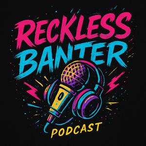 Reckless Banter 