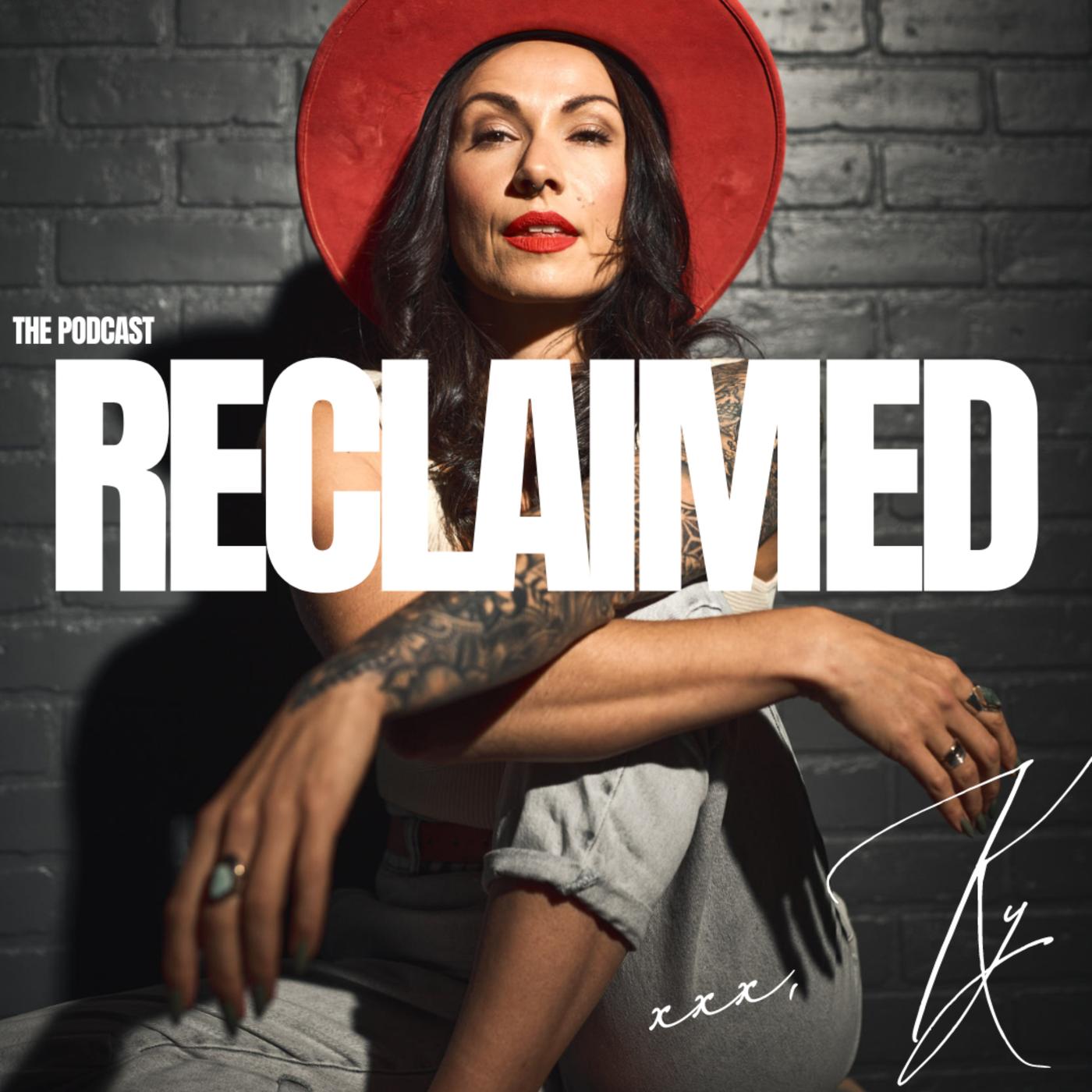 RECLAIMED (podcast) - Kyla Gagnon | Listen Notes