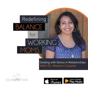Dealing with Stress in Relationships with Dr. Mariam Coaster