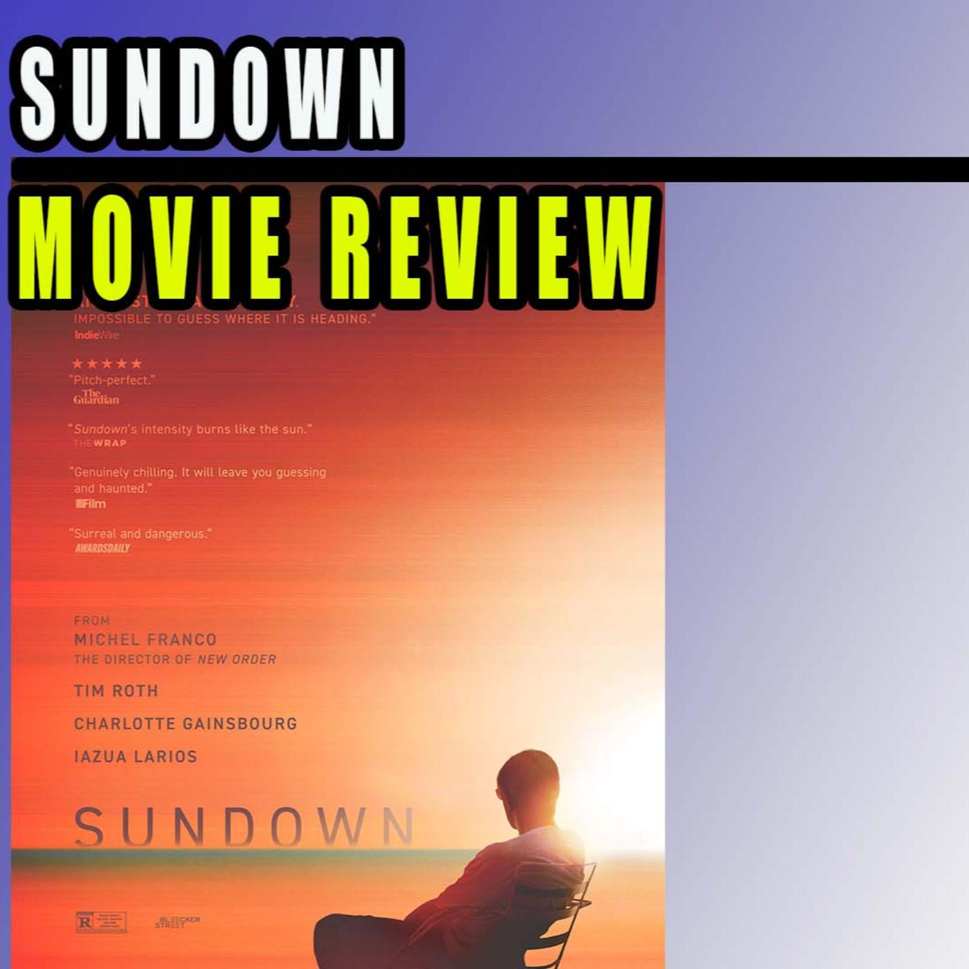 Sundown - Mini Review - Reel Me In: A Movie Podcast | Listen Notes