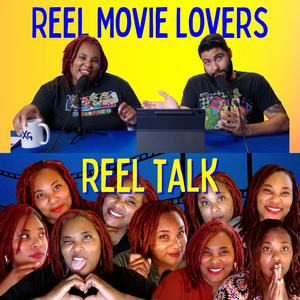 Reel Movie Lovers & Reel Talk