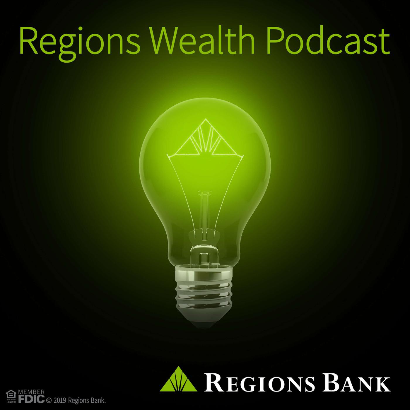 Regions Wealth Podcast - Regions Bank | Listen Notes