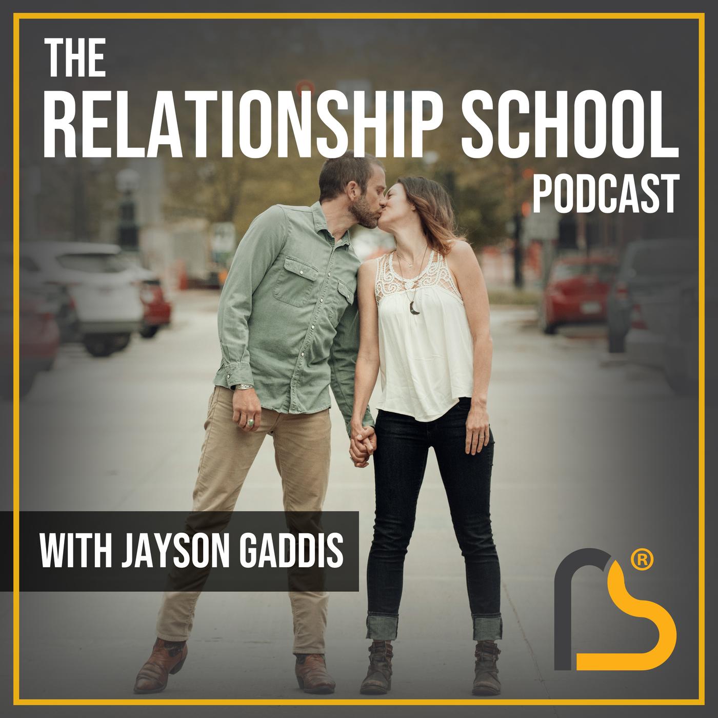 Relationship School Podcast Jayson Gaddis Listen Notes
