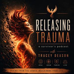 Releasing Trauma; a Survivor's Podcast