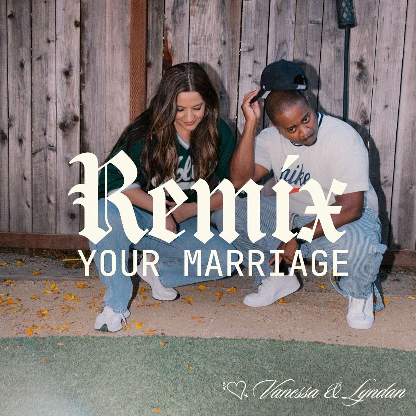 Remix your Marriage Podcast - Lyndan and Vanessa Coleman | Listen Notes