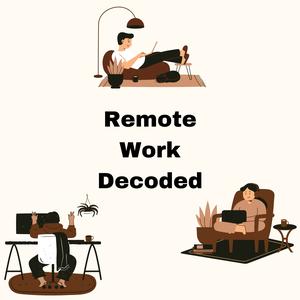 Remote Work Decoded