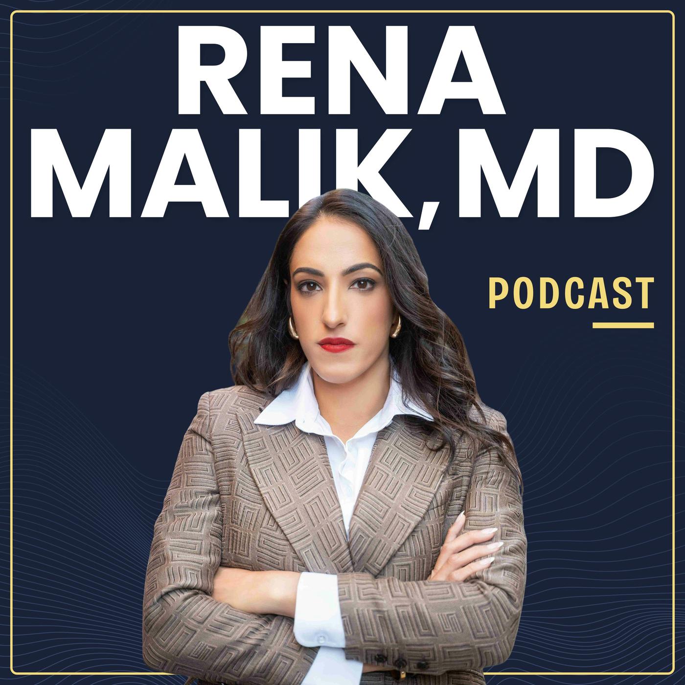 Rena Malik, MD Podcast: Optimizing Health, Sex & Relationships with Science  Backed Tips from Leading Experts | Listen Notes