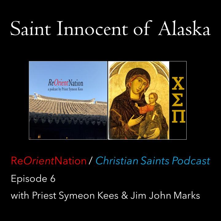 Saint Innocent of Alaska - ReOrientNation (podcast) | Listen Notes