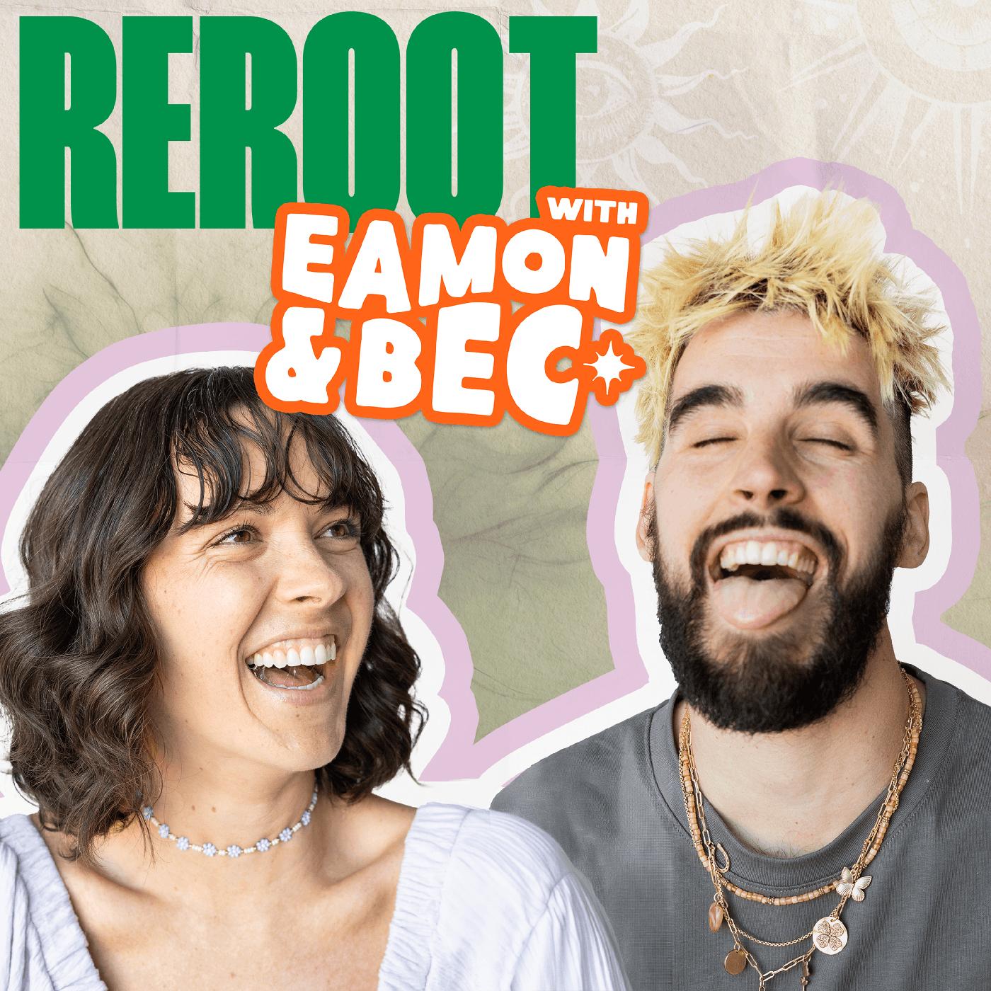 Reroot with Eamon and Bec artwork