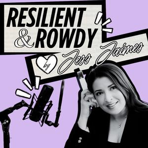 Resilient and Rowdy