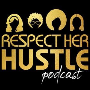 Respect Her Hustle
