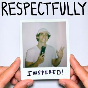 Respectfully Inspired!
