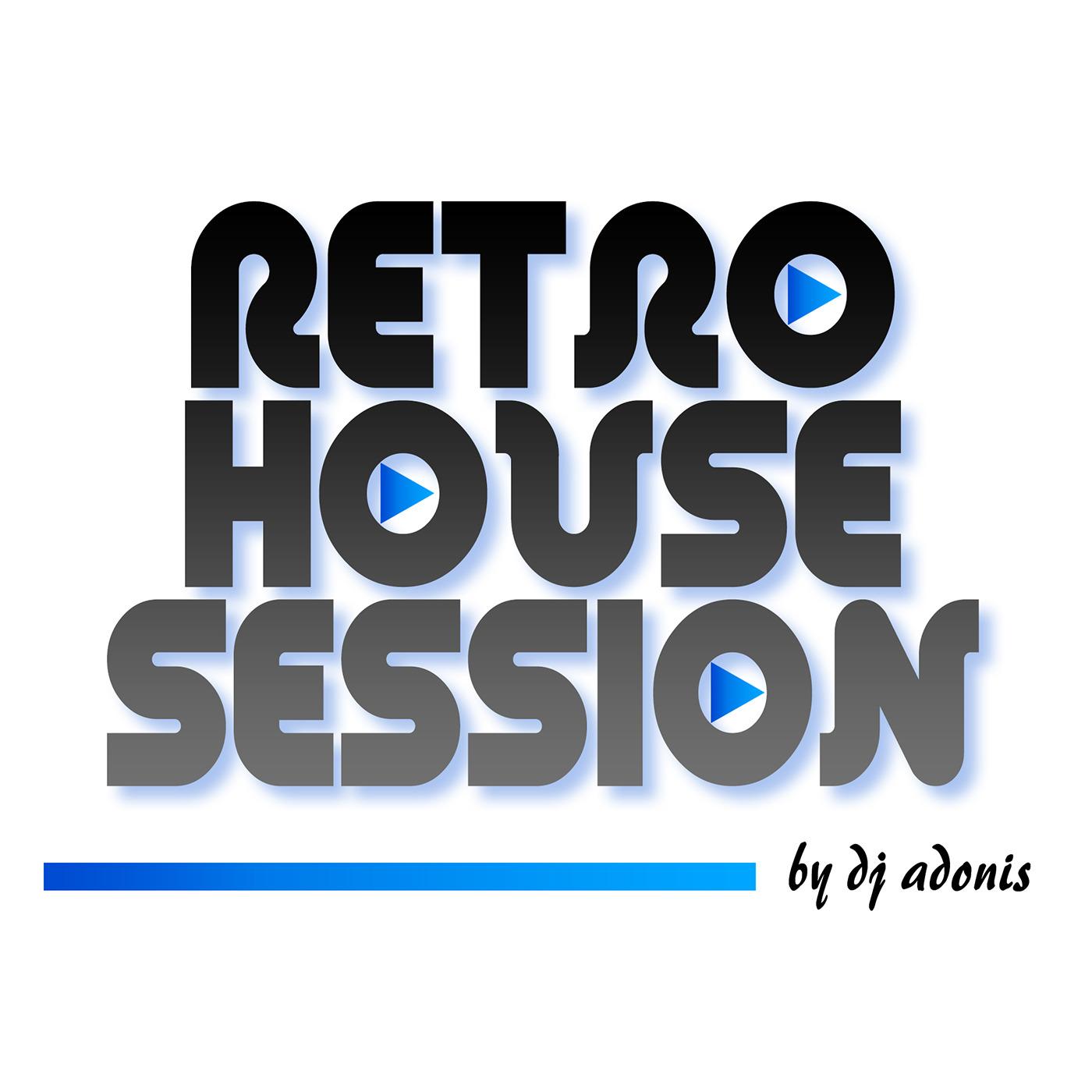 Retro House Session 04 - Retro House Sessions by DJ Adonis (podcast ...