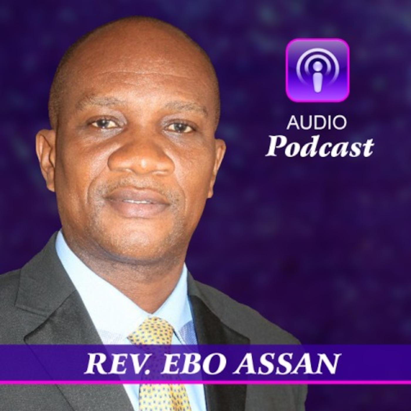 REV. EBO ASSAN's Podcast - REV. EBO ASSAN | Listen Notes