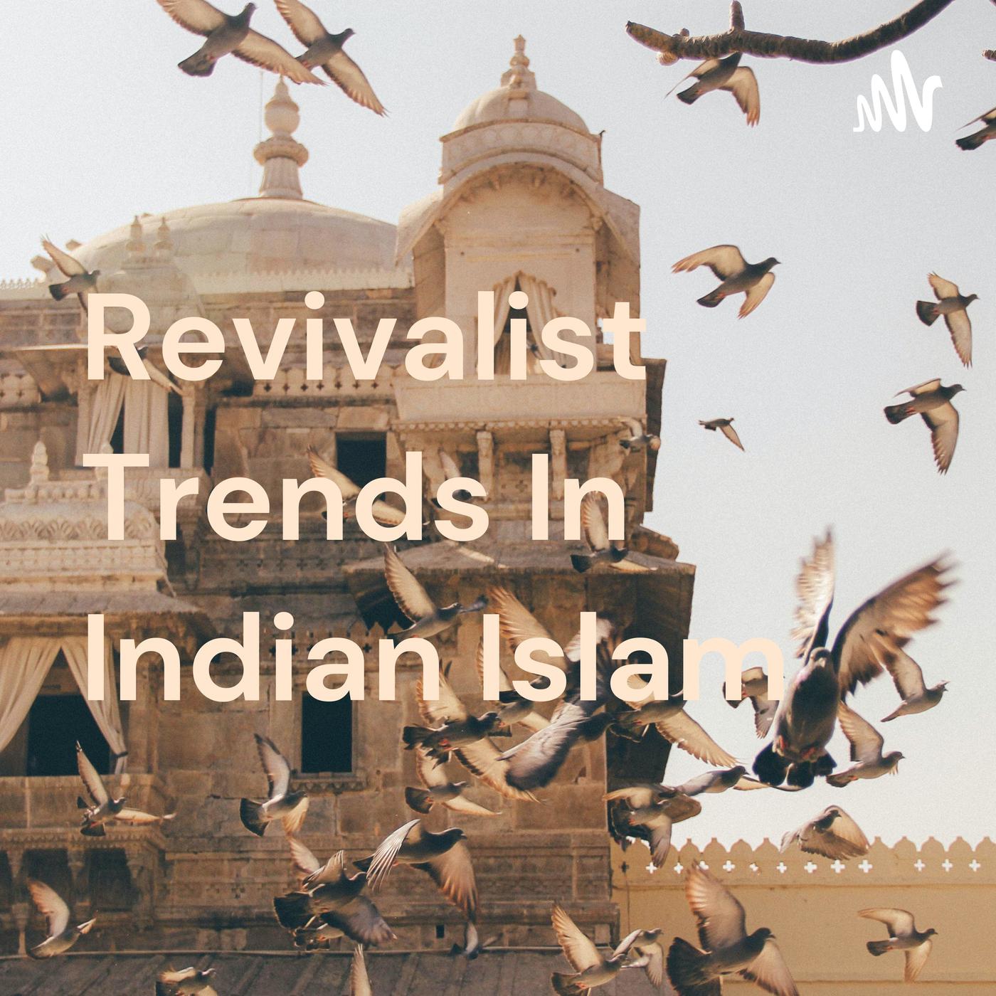 Revivalist Trends In Indian Islam 