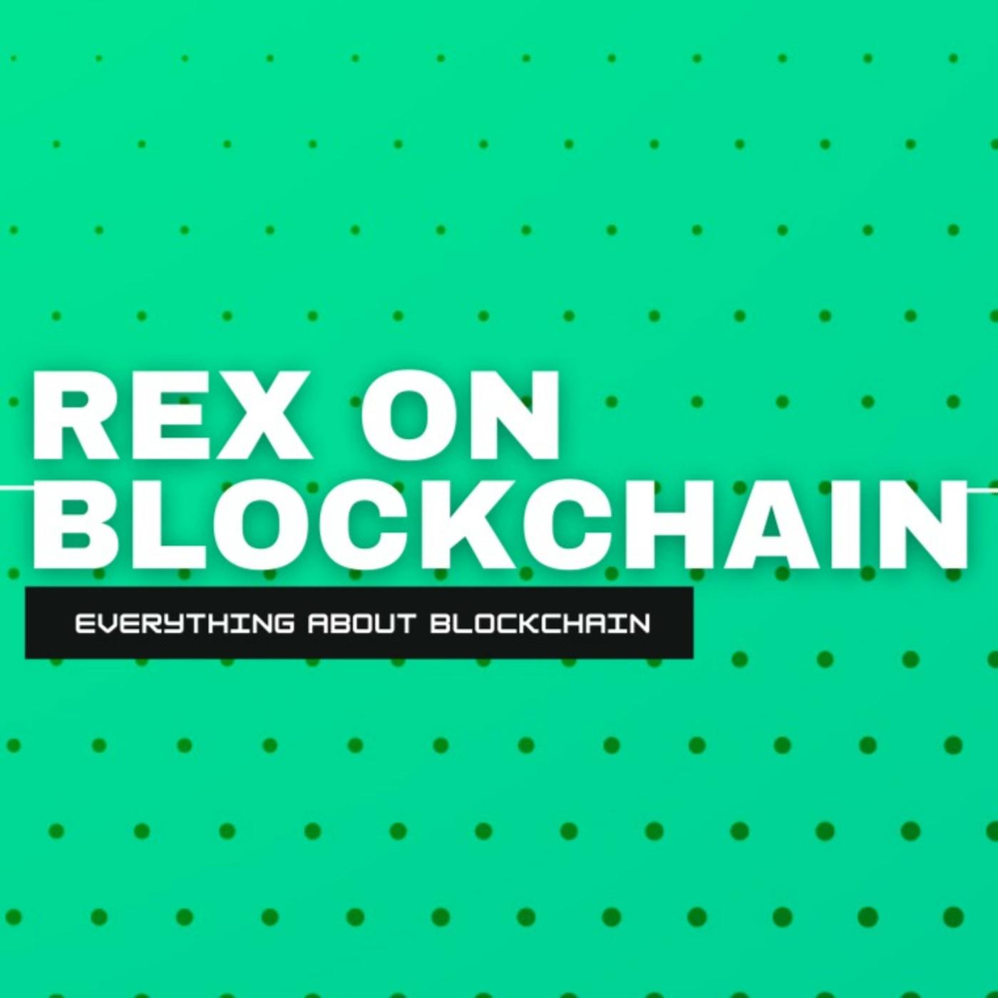 Rex on Blockchain (podcast) - Rex | Listen Notes