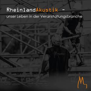 RheinlandAkustik – unser Leben in der Veranstaltungsbranche