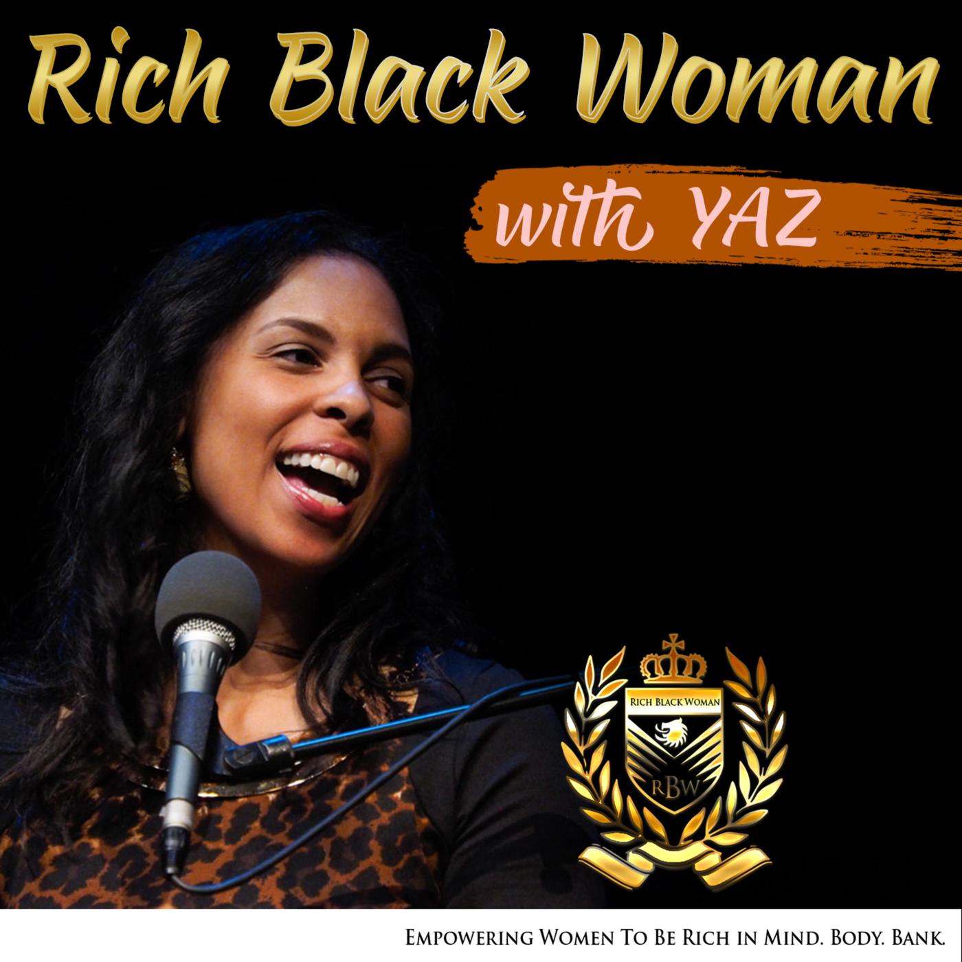 Rich Black Woman | Engaging, Empowering, and Elevating Black Women for  Success | Listen Notes