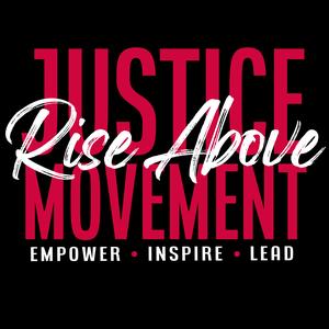 Rise Above Justice Movement Podcast