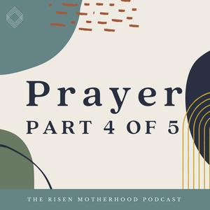 Prayer 04: Wisdom From Ruth Chou Simons