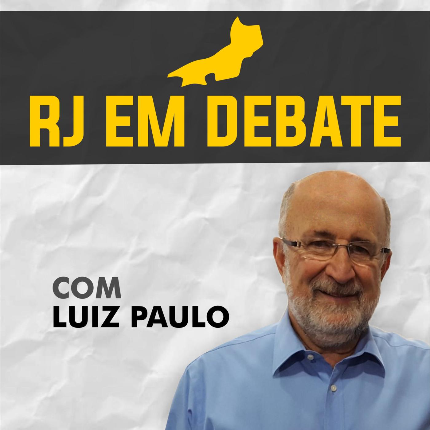 RJ EM DEBATE - Com Deputado Luiz Paulo (podcast) - Luiz Paulo Corrêa da  Rocha | Listen Notes