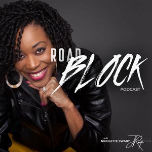 Roadblock Podcast with Nicolette Swaby